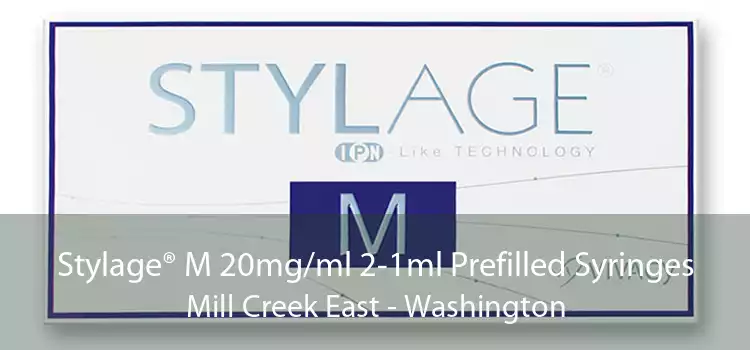 Stylage® M 20mg/ml 2-1ml Prefilled Syringes Mill Creek East - Washington