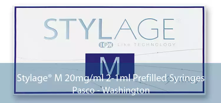 Stylage® M 20mg/ml 2-1ml Prefilled Syringes Pasco - Washington