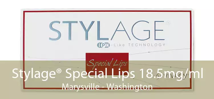 Stylage® Special Lips 18.5mg/ml Marysville - Washington
